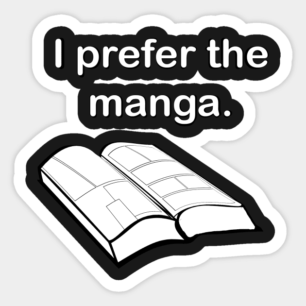 I prefer the manga Sticker by HikoDesigns